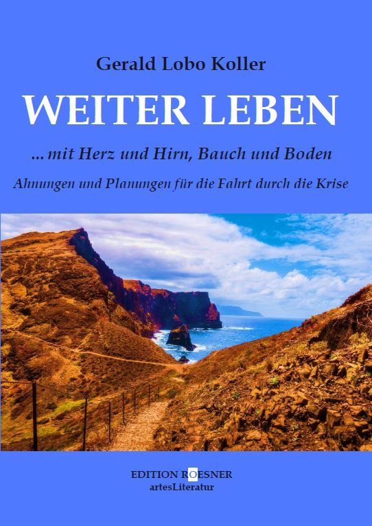 Buchcover mit Titel "WEITER LEBEN". Autor: Gerald Lobo Koller. Landschaftsfoto mit Weg zum Meer. Verlag: EDITION ROESNER.