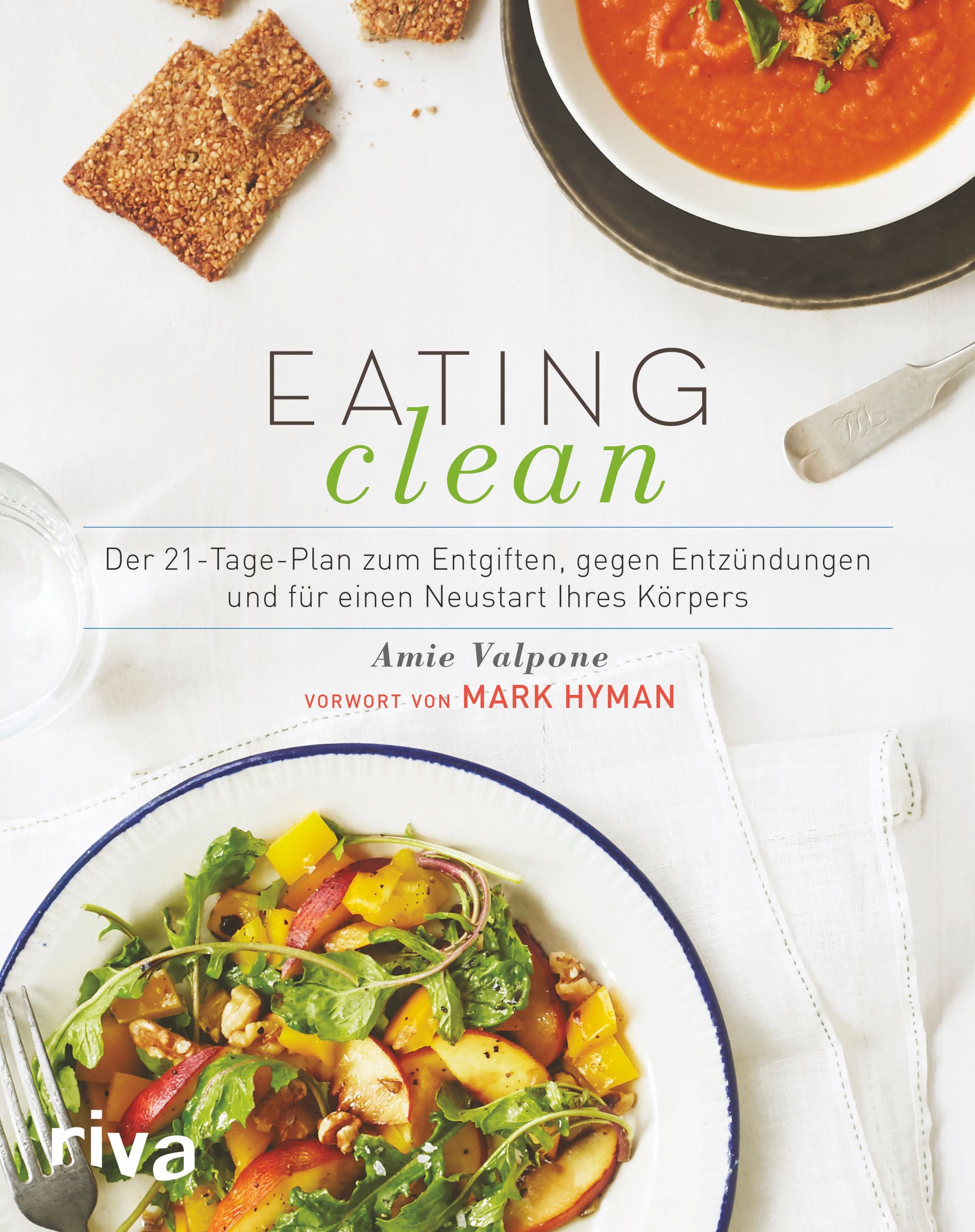 Buchcover mit Titel "EATING clean". Darunter Text und Autor. Oben links Cracker, rechts Suppe. Unten Salat. Verlag "riva".