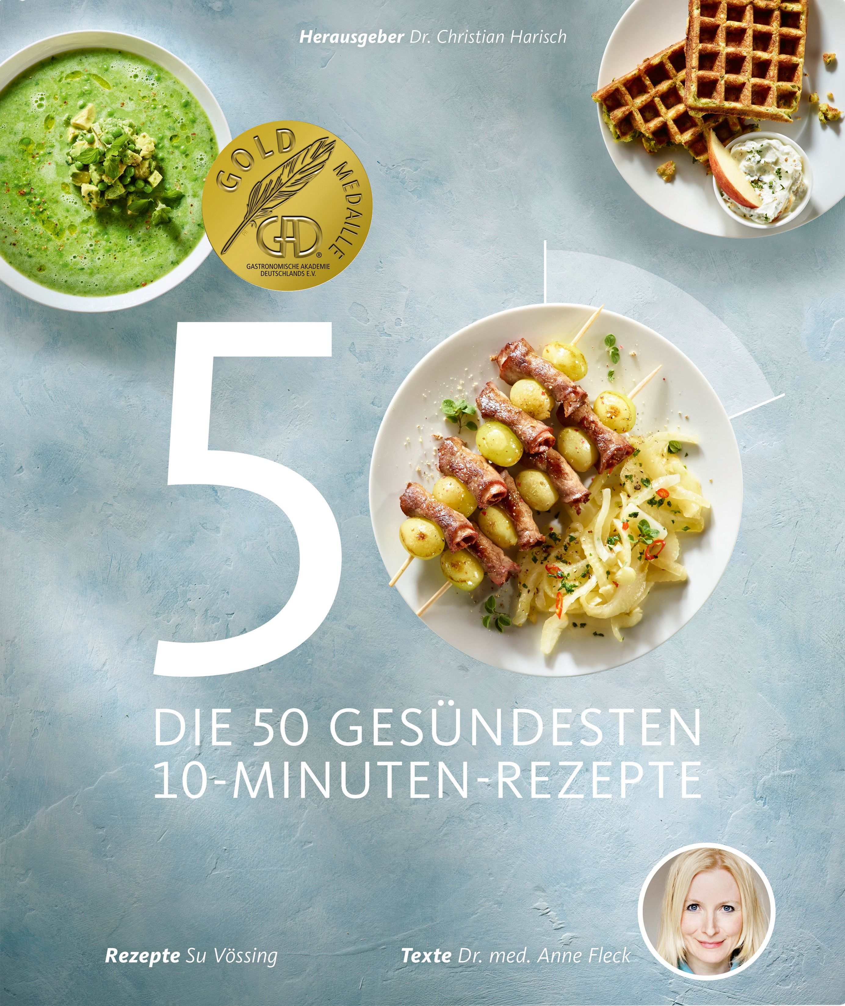Buchcover mit dem Titel "Die 50 gesündesten 10-Minuten-Rezepte". Goldmedaille. Gerichte: Suppe, Waffeln, Spieße. Autoren: Su Vössing, Dr. med. Anne Fleck.