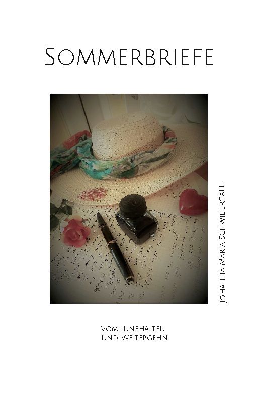 Buchcover mit Titel Sommerbriefe. Darunter ein Hut, Feder, Tintenfass und Herz. Autorin: Johanna Maria Schwidergall.