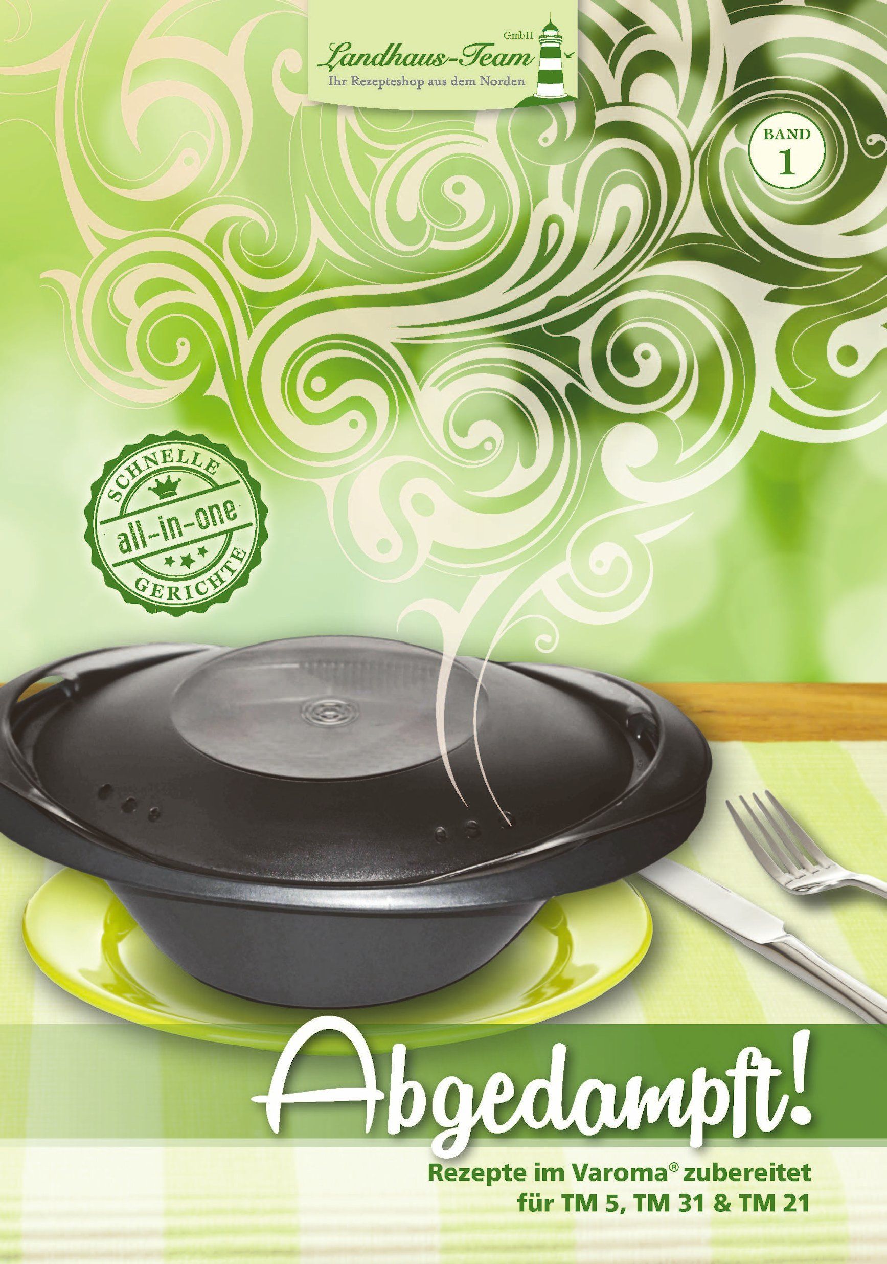 Kochbuch-Cover mit Titel "Abgedampft!" und Band 1. Schwarzer Dampfgarer auf gelbem Teller. Gabel und Messer daneben.