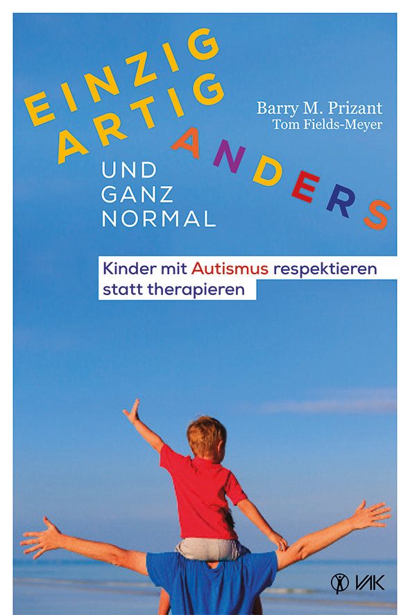 Buchcover mit Titel „Einzigartig anders - und ganz normal“. Kind auf Schultern, blauer Himmel. Autoren: Barry M. Prizant, Tom Fields-Meyer.