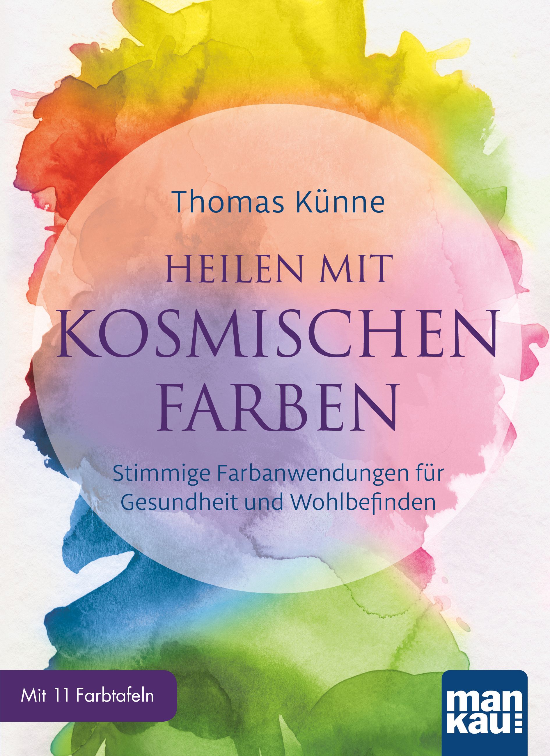 Buchcover mit Titel "Heilen mit kosmischen Farben" von Thomas Künne. Aquarellhintergrund. Verlag: man kau.