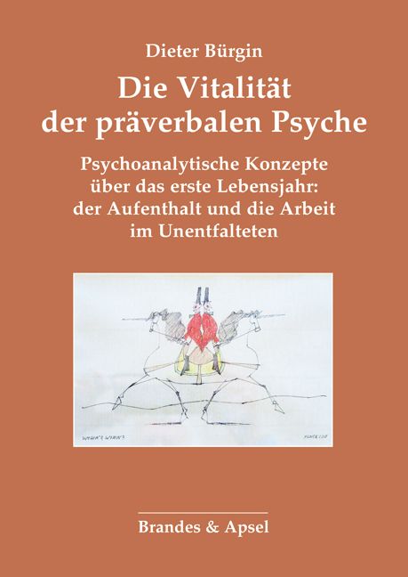 Buchcover. Titel: Die Vitalität der präverbalen Psyche. Autor: Dieter Bürgin. Verlag: Brandes & Apsel. Illustration: Zeichnung mit Figuren.