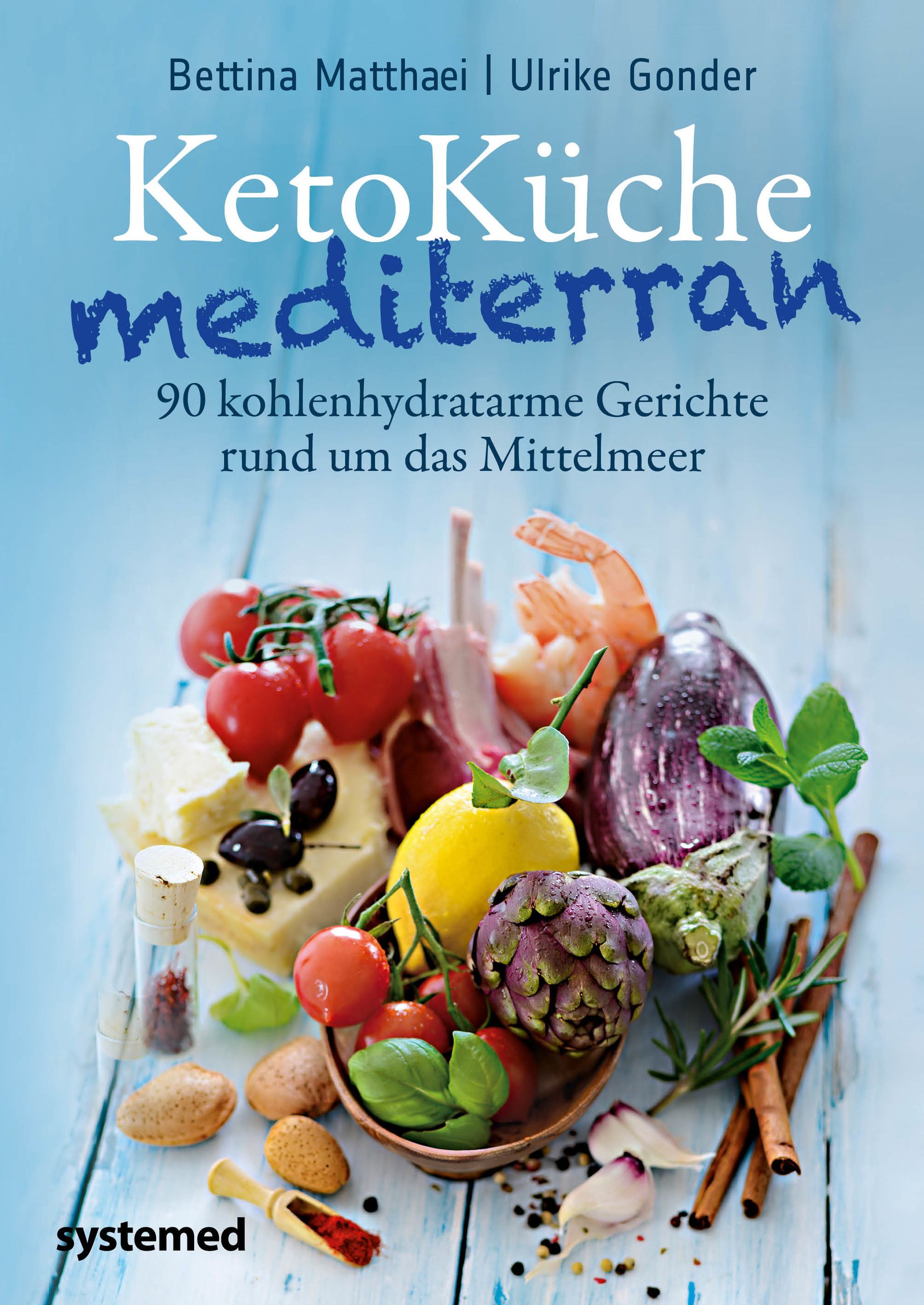 Buchcover mit dem Titel "KetoKüche mediterran". Es zeigt Gemüse, Obst und Zutaten. Autoren: Bettina Matthaei, Ulrike Gonder.