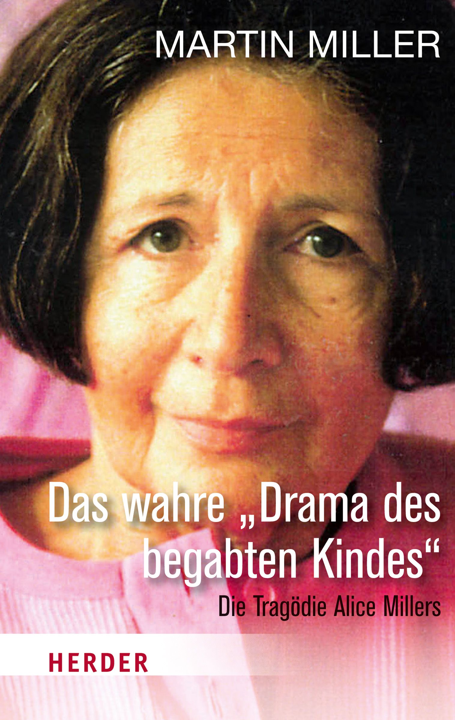 Buchcover mit Porträt einer Frau. Titel: Das wahre „Drama des begabten Kindes“. Autor: Martin Miller. Verlag: HERDER.