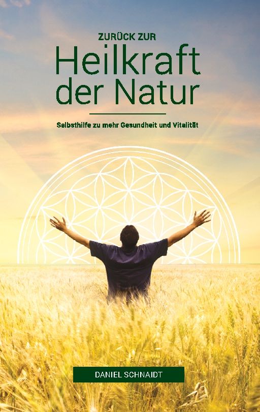 Buchcover: "Zurück zur Heilkraft der Natur". Mann mit ausgebreiteten Armen in Getreidefeld. Titel und Autor sichtbar.