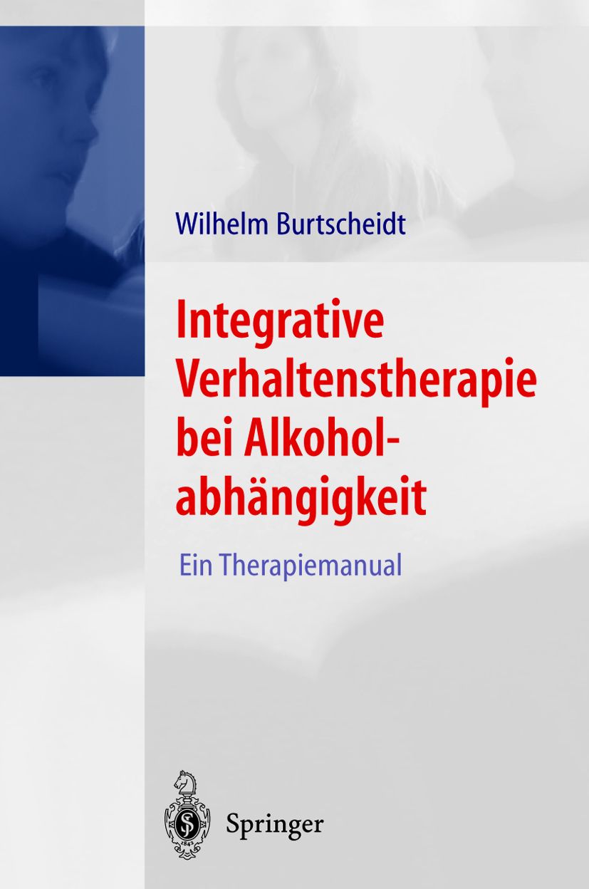 Buchcover: Integrative Verhaltenstherapie bei Alkoholabhängigkeit. Autor: Wilhelm Burtscheidt. Verlag: Springer.