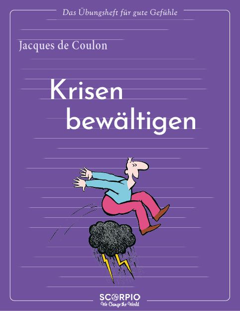 Buchcover: "Krisen bewältigen" von Jacques de Coulon. Abbildung einer Person, die über eine Gewitterwolke springt. Logo: SCORPIO.