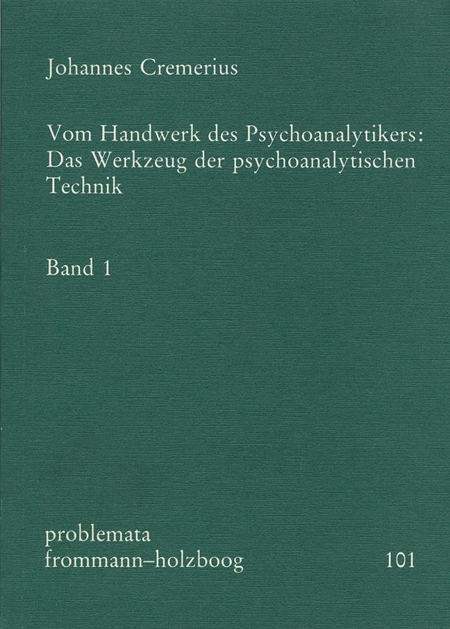 Buchcover. Titel: Vom Handwerk des Psychoanalytikers. Autor: Johannes Cremerius. Band 1. Verlag: frommann-holzboog. Grüner Hintergrund.