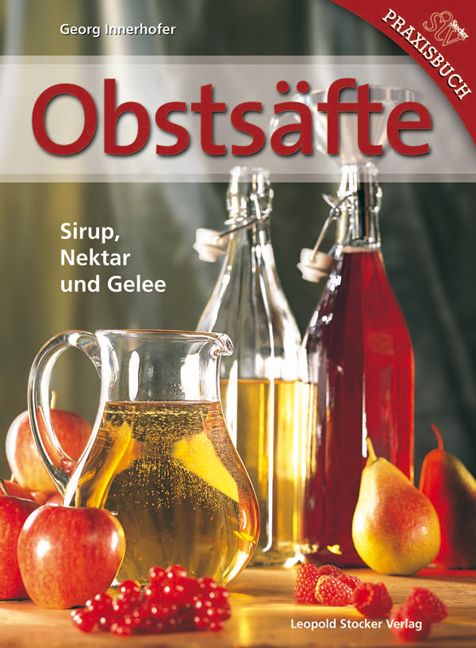 Buchcover: Obstsäfte. Titel in Rot. Darunter Sirup, Nektar und Gelee. Abgebildet sind Glaskaraffen, Früchte und ein Krug mit Saft.