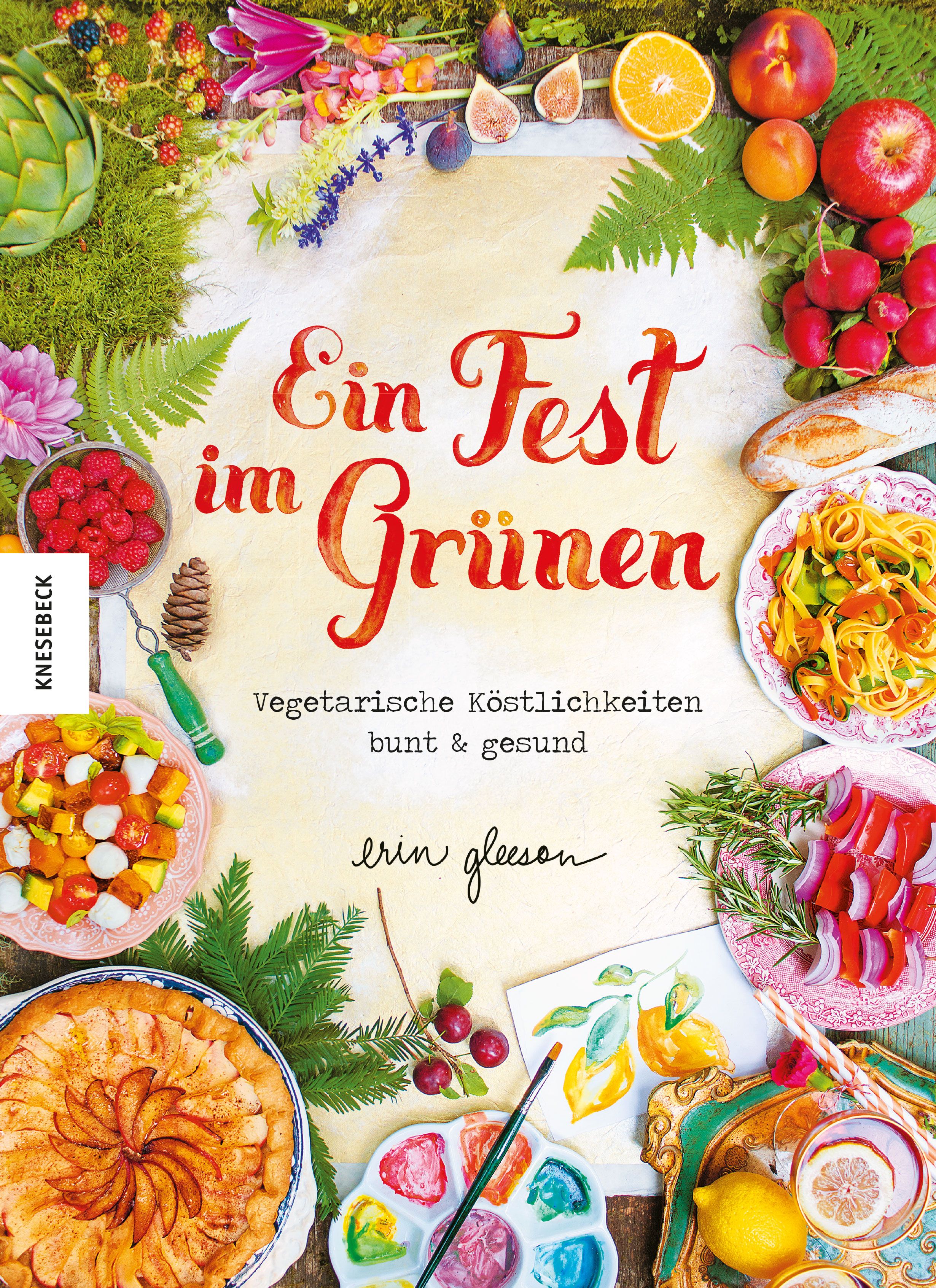 Buchcover mit dem Titel "Ein Fest im Grünen". Es zeigt eine Collage aus Essen und Blumen. Der Autor ist Erin Gleeson.