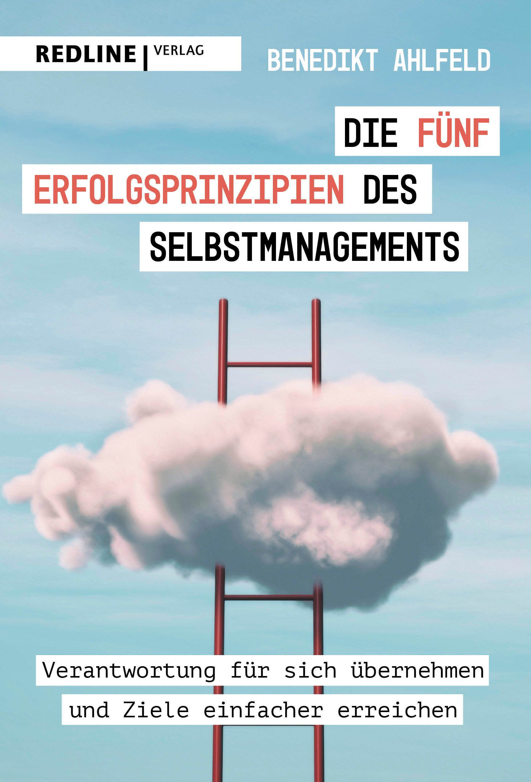 Buchcover mit Titel: Die fünf Erfolgsprinzipien des Selbstmanagements. Autor: Benedikt Ahlfeld. Verlag: Redline.