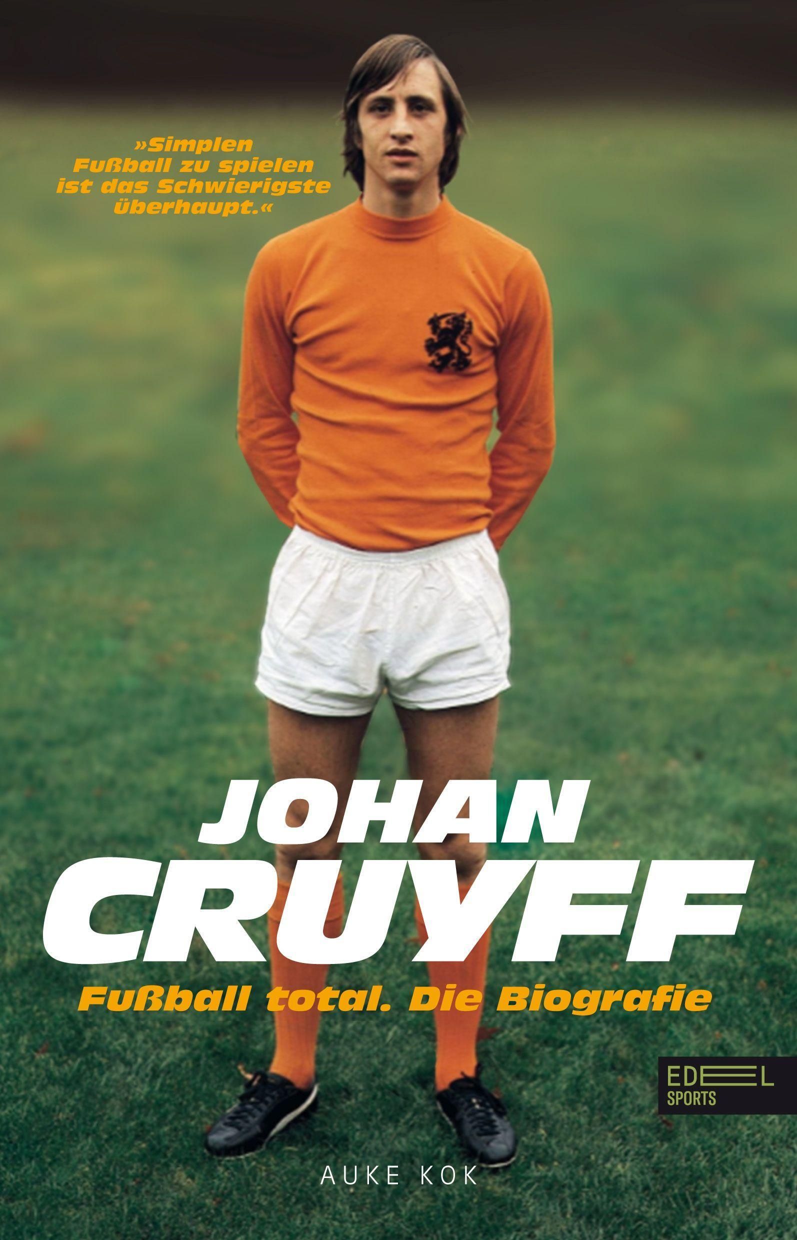 Johan Cruyff - Fußball Total Die Biografie