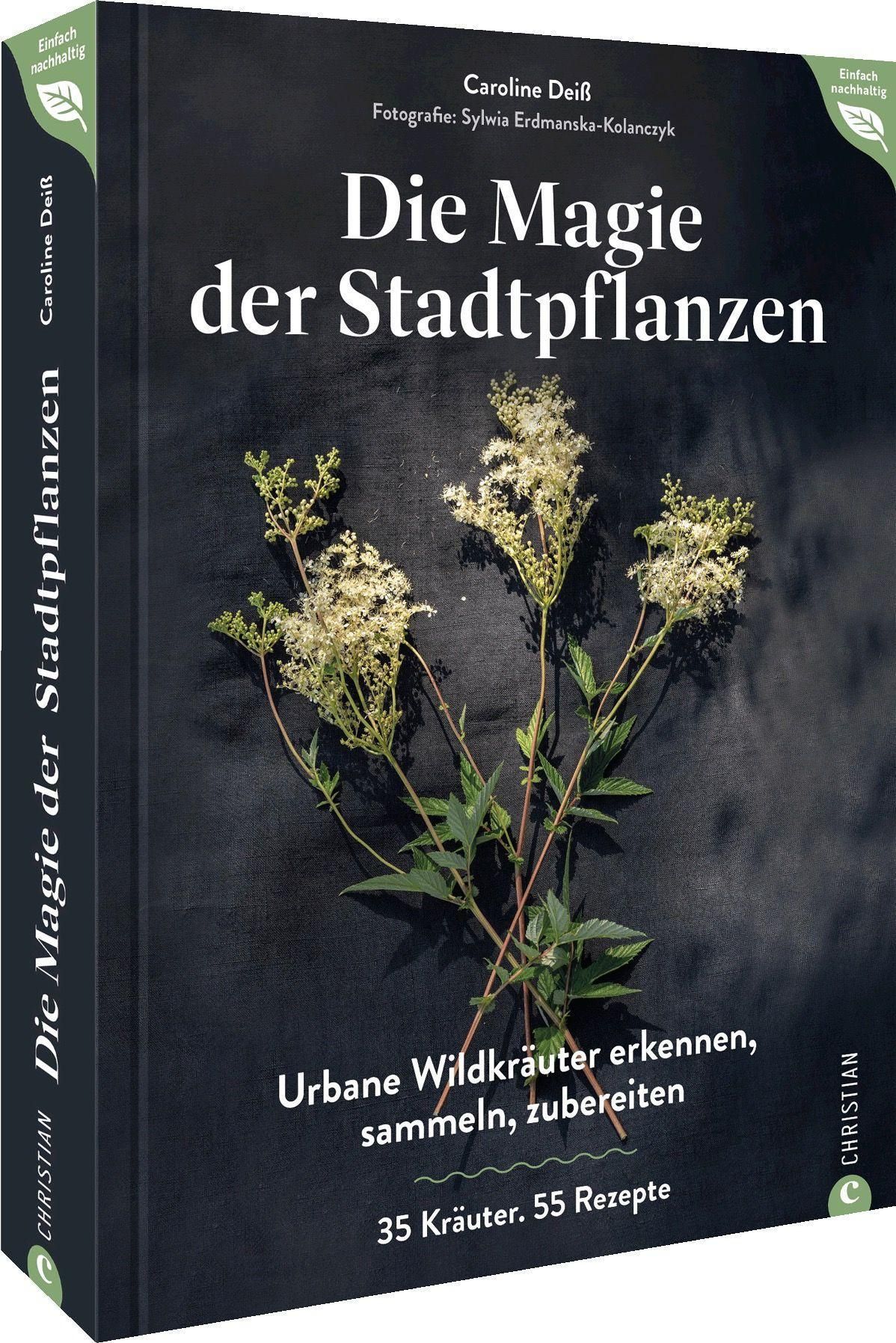 Buchcover: "Die Magie der Stadtpflanzen". Schwarzer Hintergrund, Kräuter, Autorin Caroline Deiß. Verlag Christian.