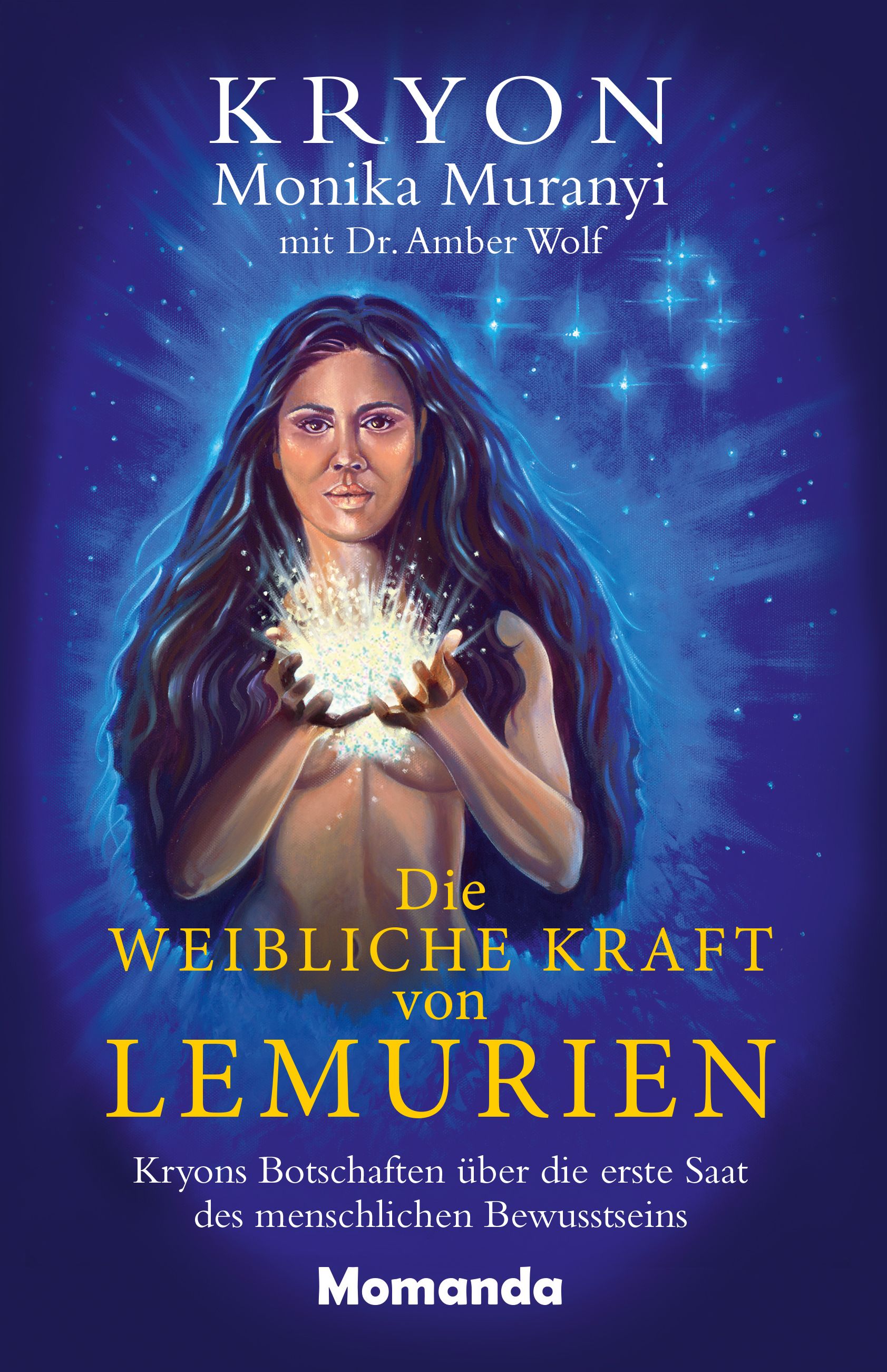 Buchcover. Titel: Die weibliche Kraft von Lemurien. Autor: Monika Muranyi. Verlag: Momanda. Frau mit Licht.