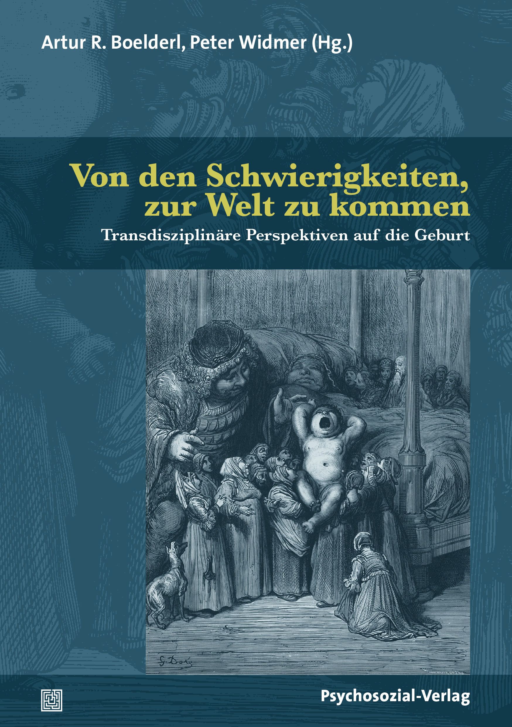 Buchcover: "Von den Schwierigkeiten, zur Welt zu kommen". Titel in Gelb. Illustration einer Geburtsszene. Herausgeber: Boelderl, Widmer. Verlag: Psychosozial-Verlag.