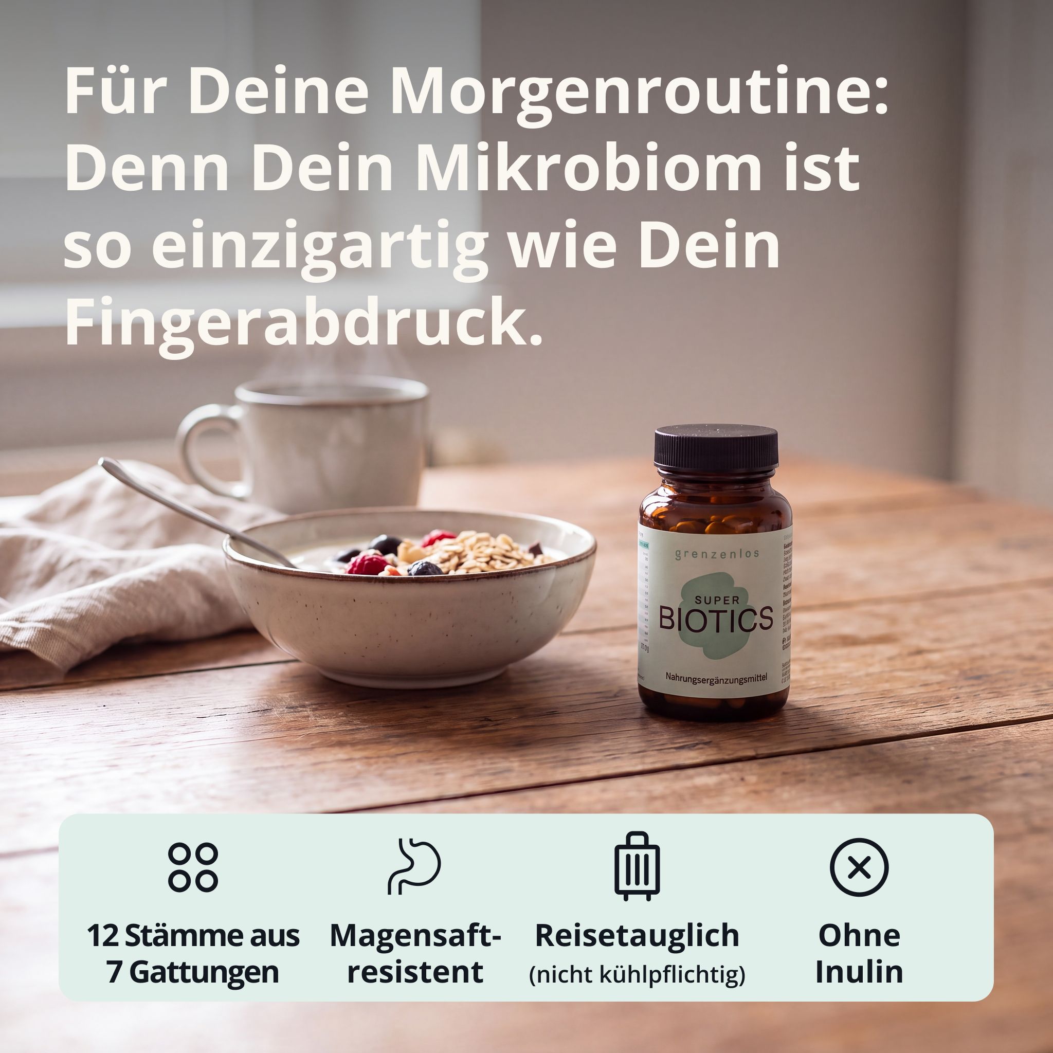 Flasche grenzenlos SUPER BIOTICS neben einer Müslischale mit Früchten und Milch. Text: 'Für Deine Morgenroutine'.