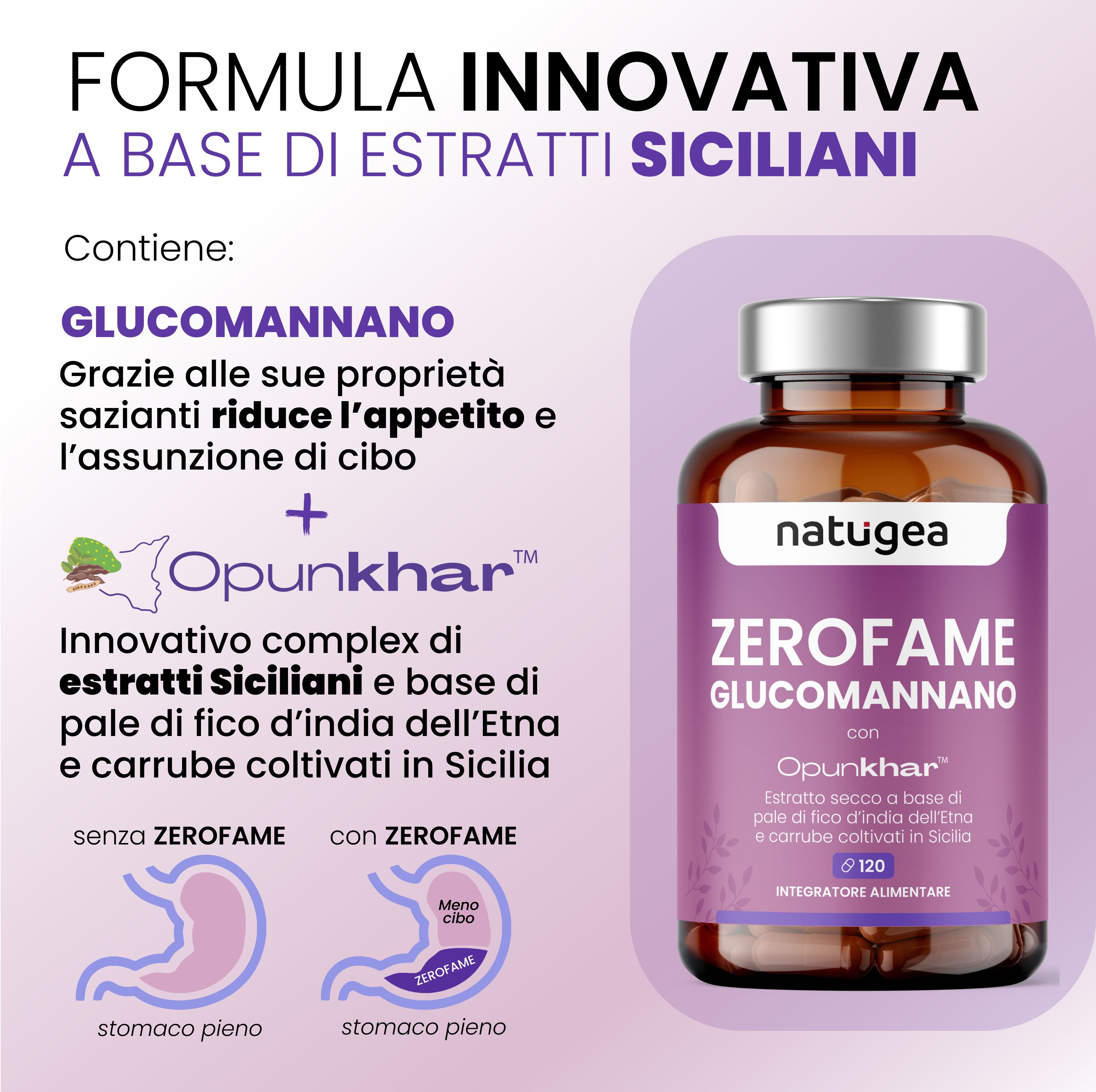 Flacone di vetro marrone con etichetta viola. Testo: ZEROFAME, GLUCOMANANNO, natugea®. Contiene Glucomannano e Opunkhar™.