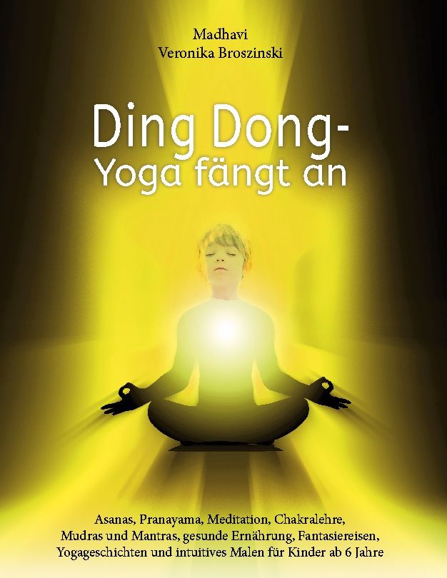 Buchcover mit Titel "Ding Dong - Yoga fängt an". Autoren: Madhavi, Veronika Broszinski. Kind in Yoga-Pose, gelber Hintergrund.