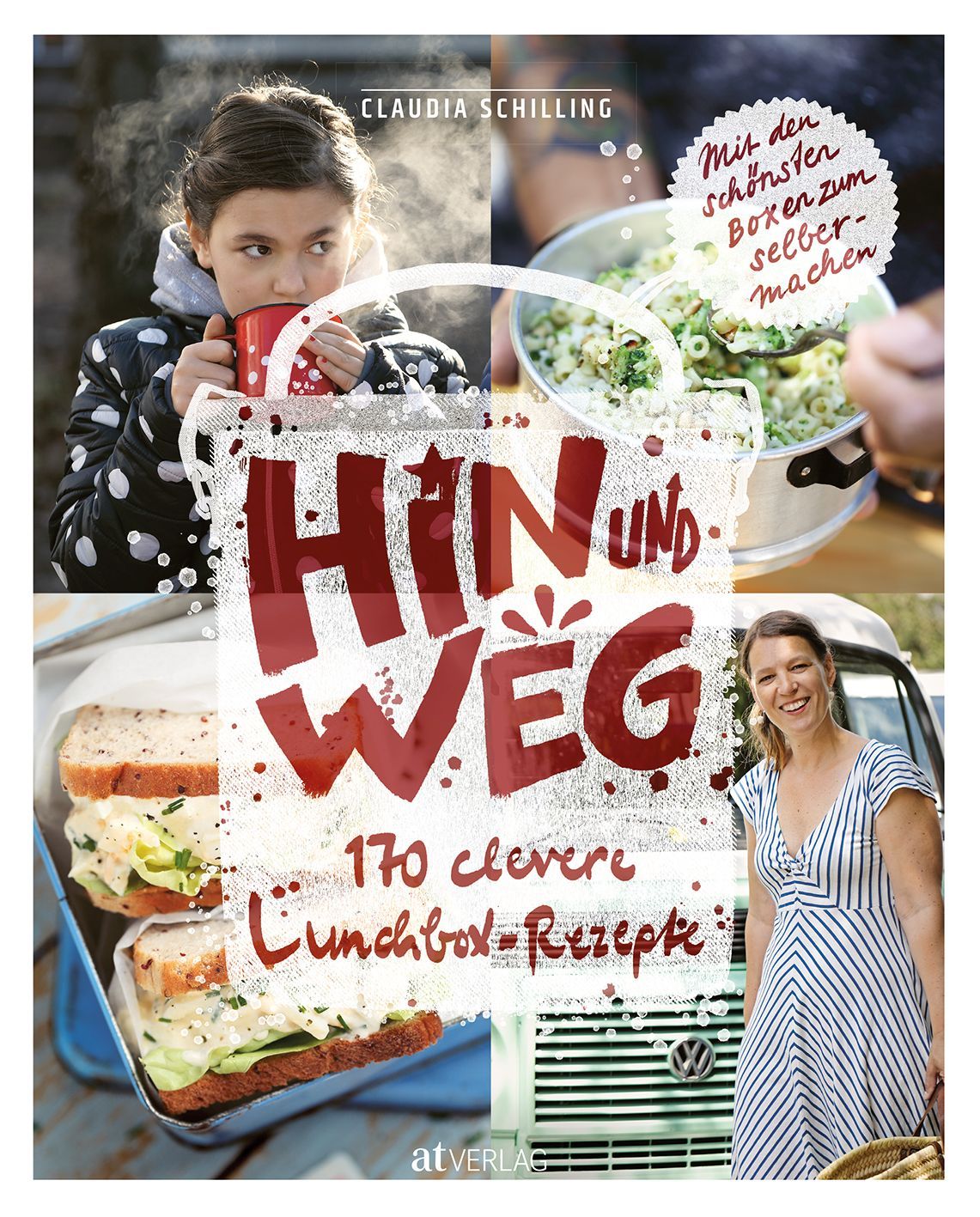 Buchcover "Hin und weg" mit Rezepten. Titel in Rot, Autorin Claudia Schilling. Fotos von Essen, Frau, Kind.