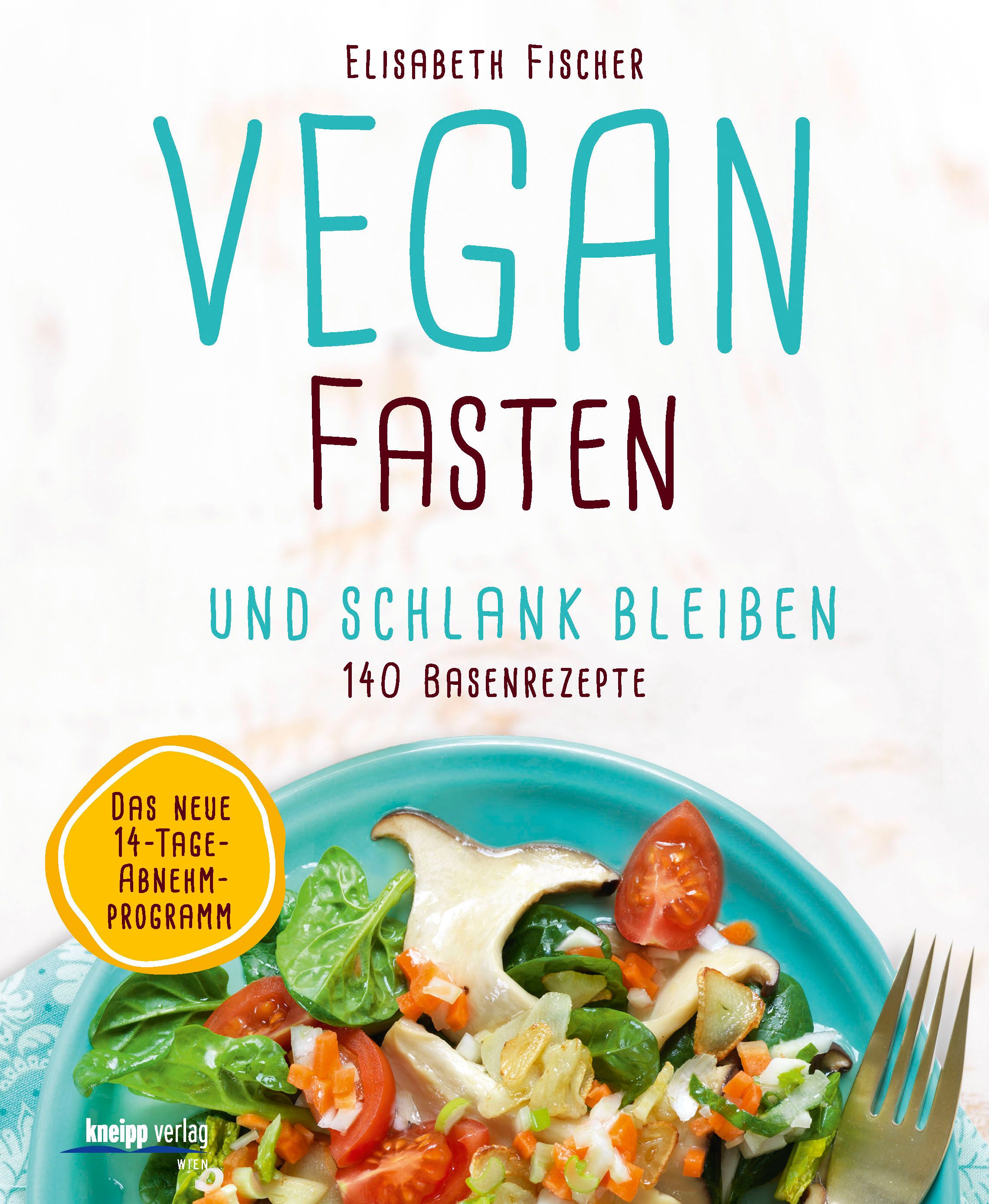 Buchcover mit Titel "Vegan Fasten und schlank bleiben". Autorin: Elisabeth Fischer. Aufschrift: 140 Basenrezepte. Abbildung von Salat.