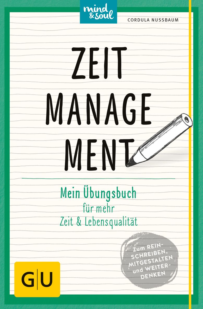Buchcover mit Titel "ZEIT MANAGEMENT". Autorin Cordula Nussbaum. Untertitel: Mein Übungsbuch für mehr Zeit & Lebensqualität. GU-Verlag.