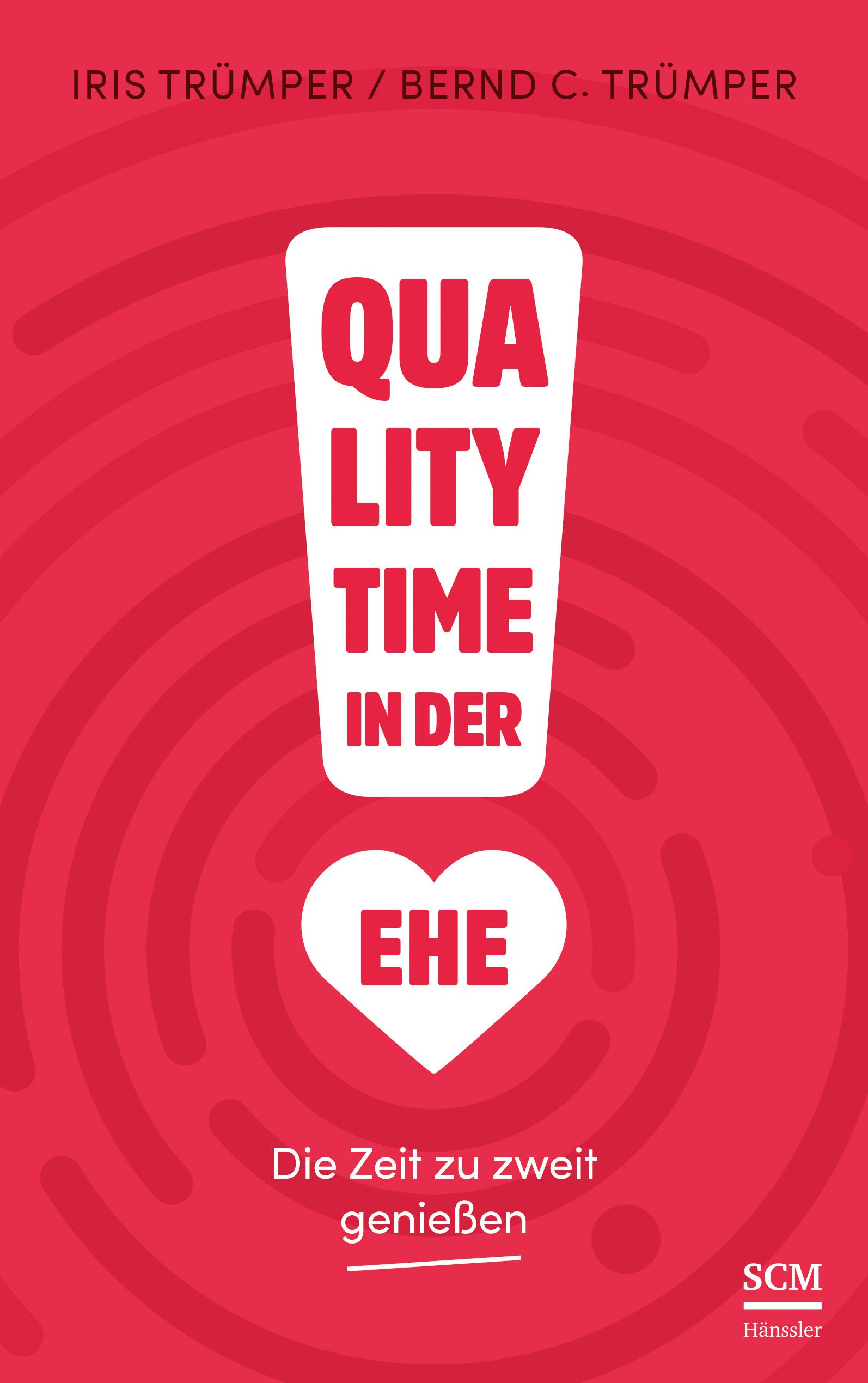 Buchcover mit rotem Hintergrund. Titel: Quality Time in der Ehe. Autoren: Iris Trümper, Bernd C. Trümper. Verlag: SCM Hänssler.