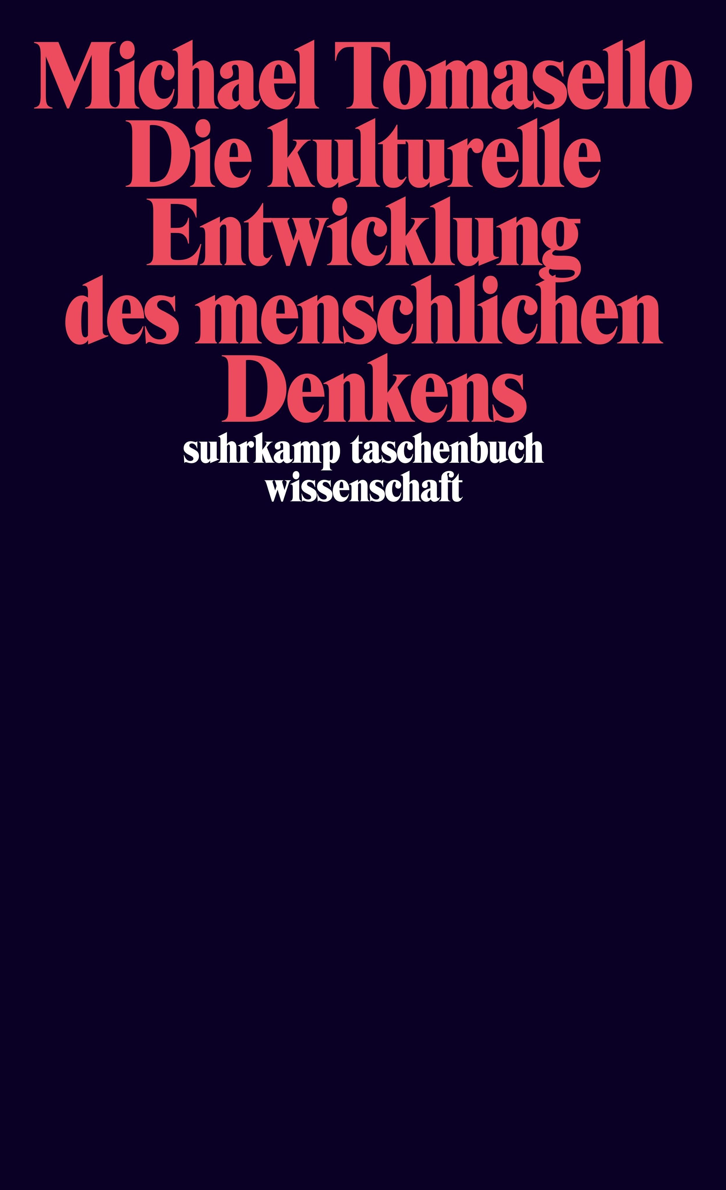 Buchcover: Michael Tomasello, Die kulturelle Entwicklung des menschlichen Denkens. Suhrkamp Taschenbuch Wissenschaft.