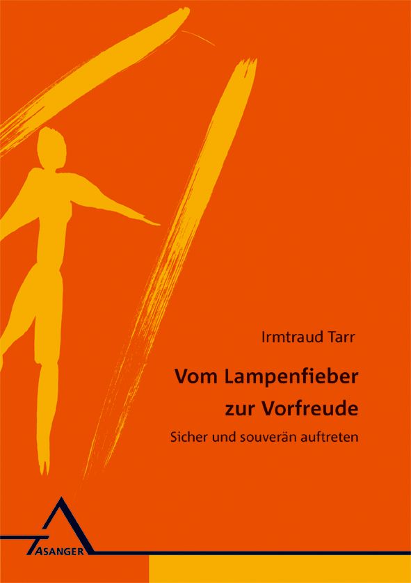 Buchcover mit orangefarbenem Hintergrund. Titel: Vom Lampenfieber zur Vorfreude. Autorin: Irmtraud Tarr. Verlag: Asanger.