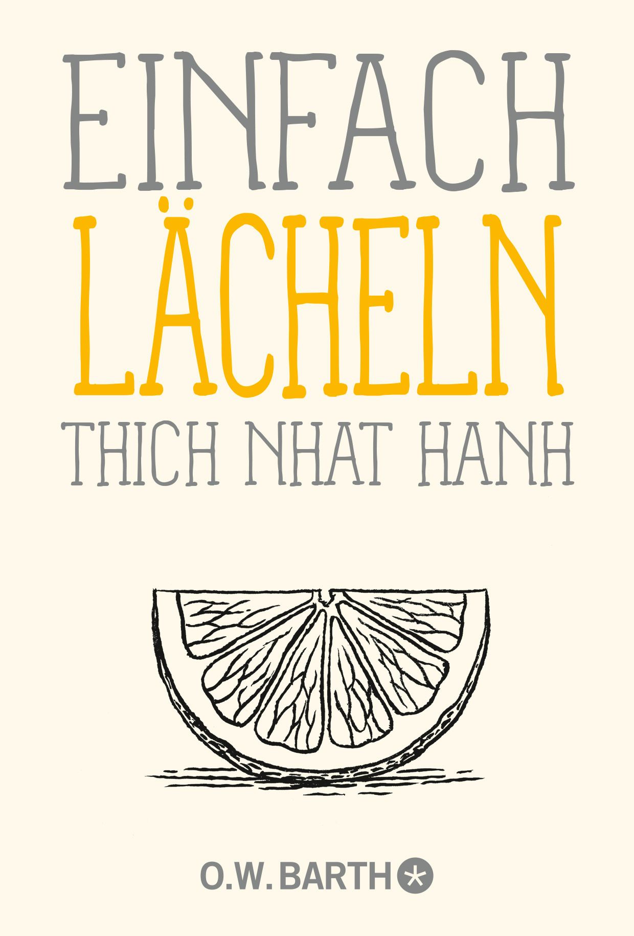 Buchcover mit Titel "Einfach Lächeln" und Autor "Thich Nhat Hanh". Illustration einer halben Zitrone. Verlag O.W. Barth.