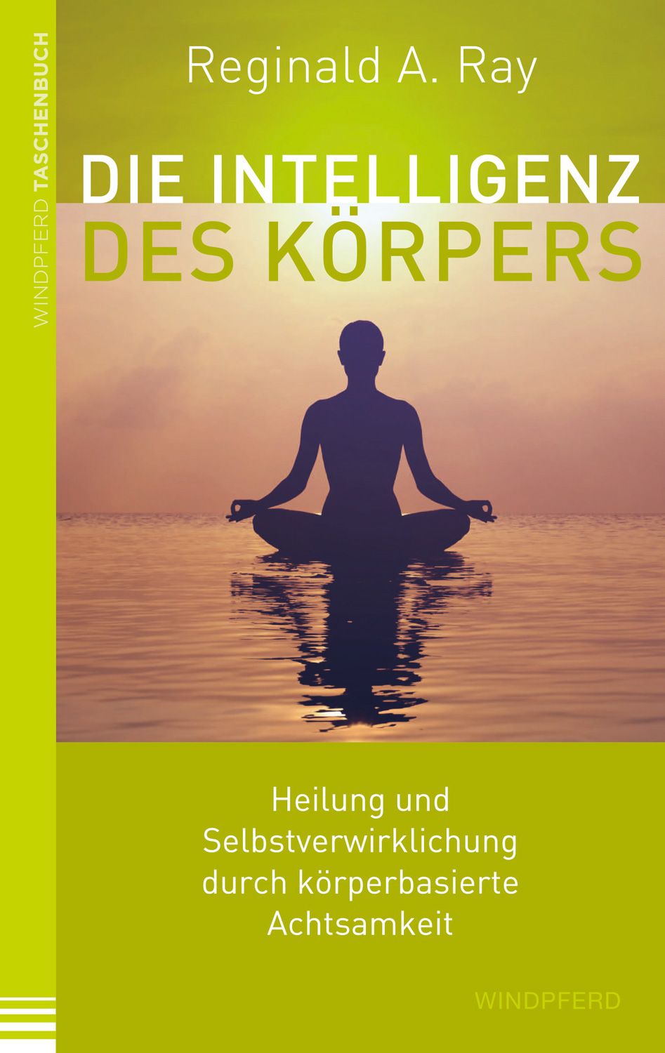 Buchcover mit Titel "Die Intelligenz des Körpers". Autor: Reginald A. Ray. Abbildung einer Person in Meditationshaltung.