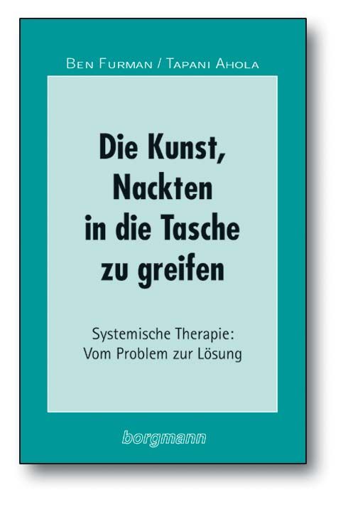 Buchcover. Titel: Die Kunst, Nackten in die Tasche zu greifen. Autoren: Ben Furman, Tapani Ahola. Verlag: borgmann. Format: Hardcover.