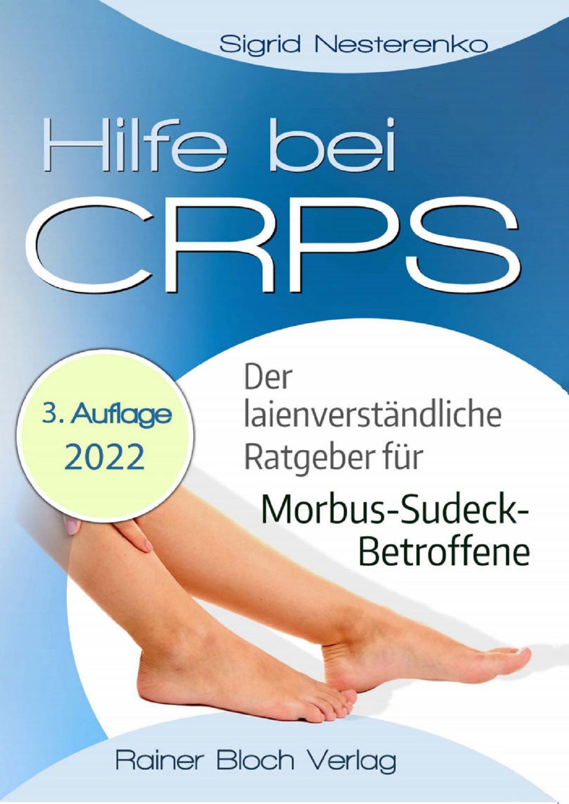 Buchcover: "Hilfe bei CRPS". Titel, Autor, Auflage 2022. Beine mit Fuß abgebildet. Verlag: Rainer Bloch Verlag.