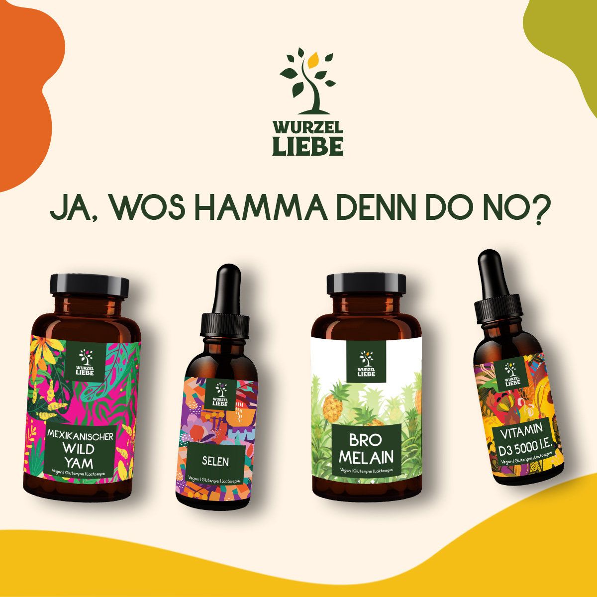 Vier Flaschen. Text: Mexikanischer Wild Yam, Selen, Bro Melain, Vitamin D3 5000 I.E. Alle Flaschen haben das Logo WURZELLIEBE®.