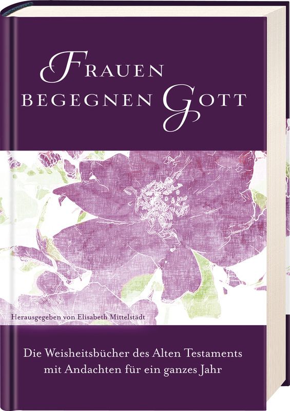 Buch mit dem Titel "Frauen begegnen Gott". Lila Cover mit floralem Muster und weißer Schrift. Herausgegeben von Elisabeth Mittelstädt.