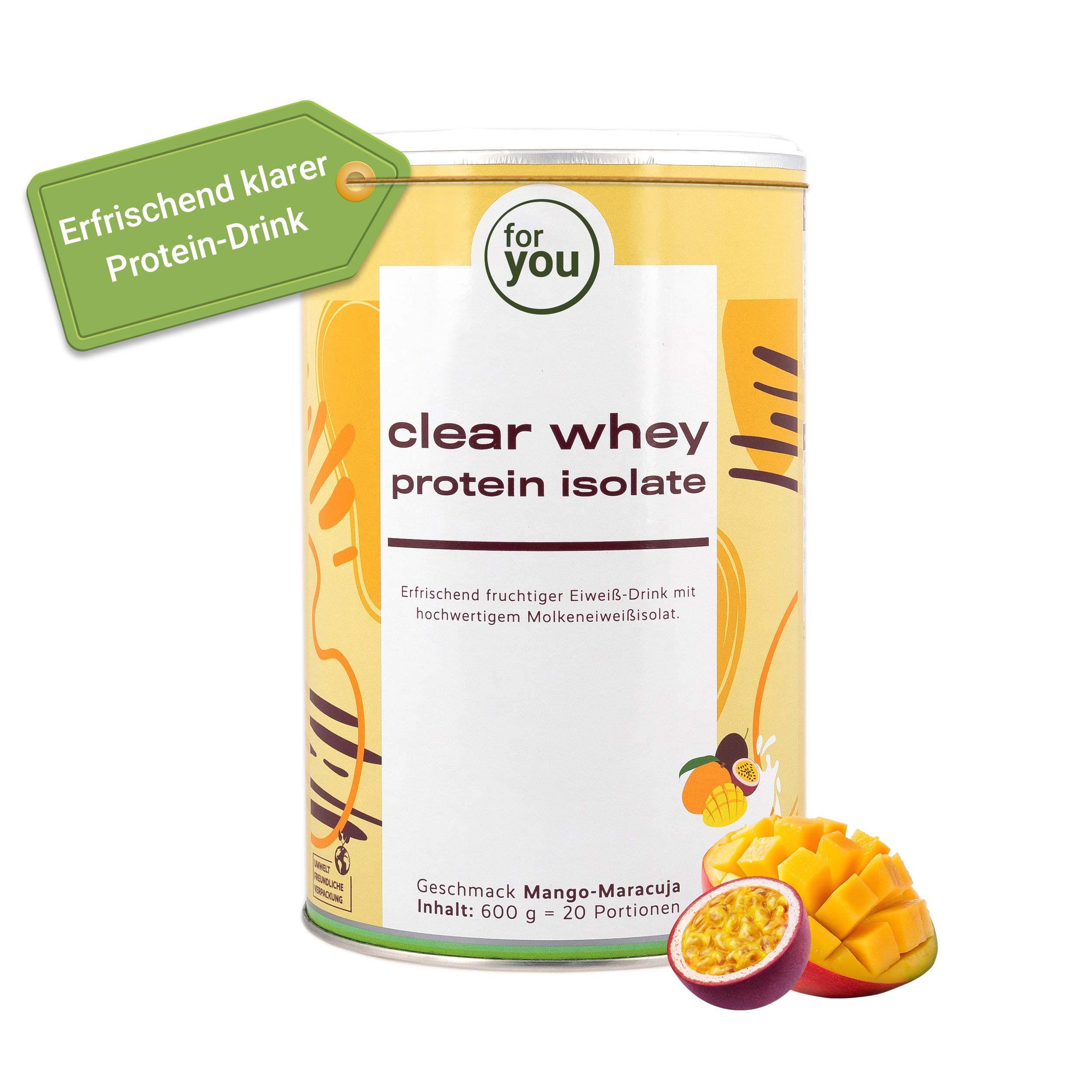Dose 'for you clear whey protein isolate'. Text: Mango-Maracuja Geschmack. Mit Mango und Maracuja.