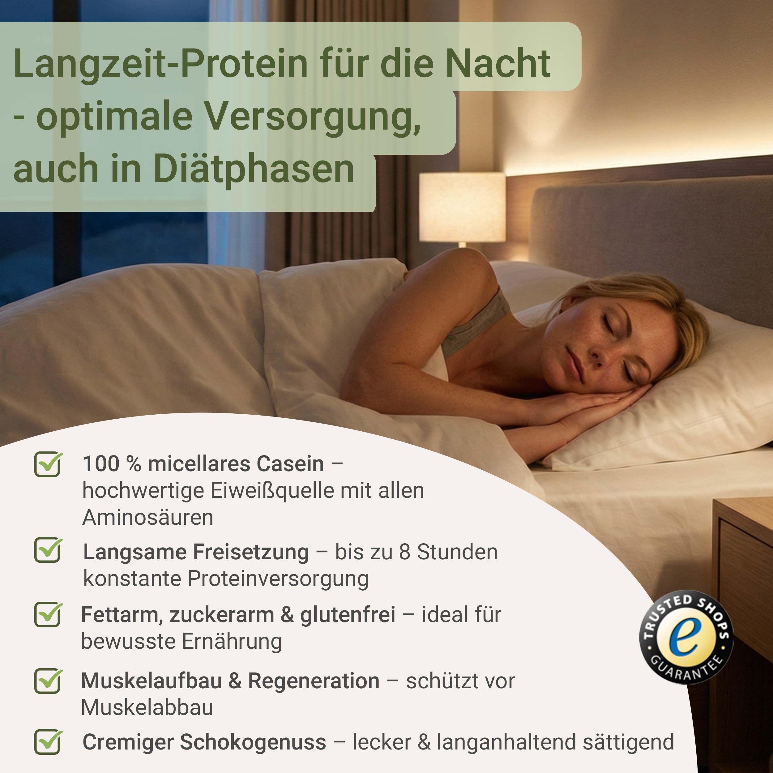 Frau im Bett. Text: 100% mizellares Casein, langsame Freisetzung, fettarm, zuckerarm, glutenfrei, Muskelaufbau, cremiger Schokogenuss.