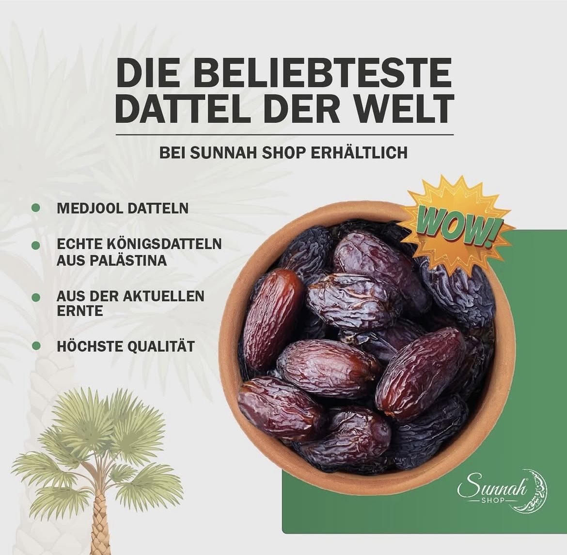 Datteln in einer Schale. Text: Die beliebteste Dattel der Welt. Bei Sunnah Shop erhältlich. Logo: Sunnah Shop.