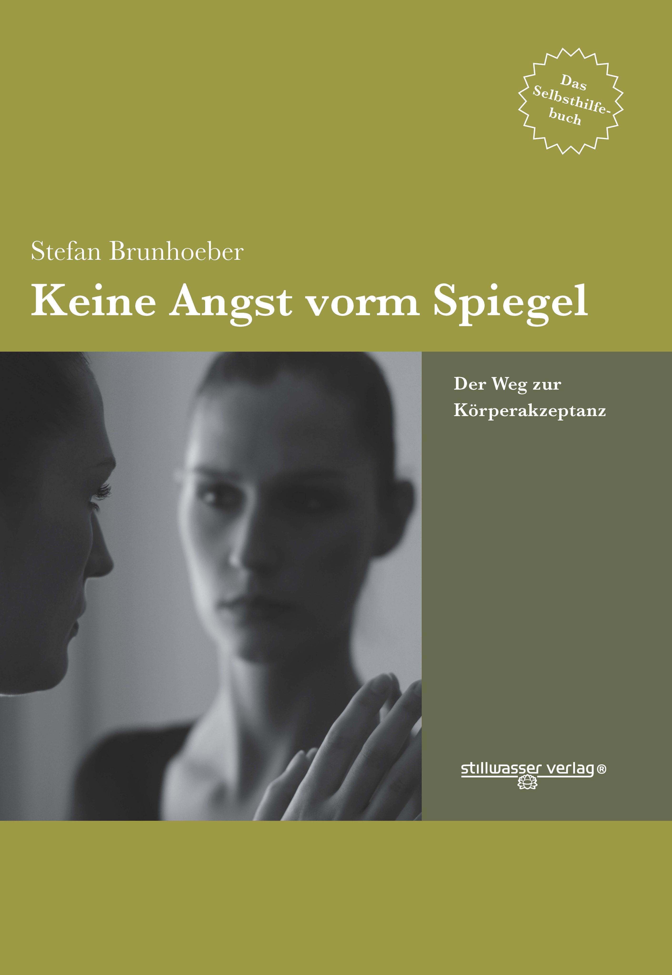 Buchcover: "Keine Angst vorm Spiegel" von Stefan Brunhoeber. Titel in weißer Schrift. Frau im Spiegelbild. "Der Weg zur Körperakzeptanz".