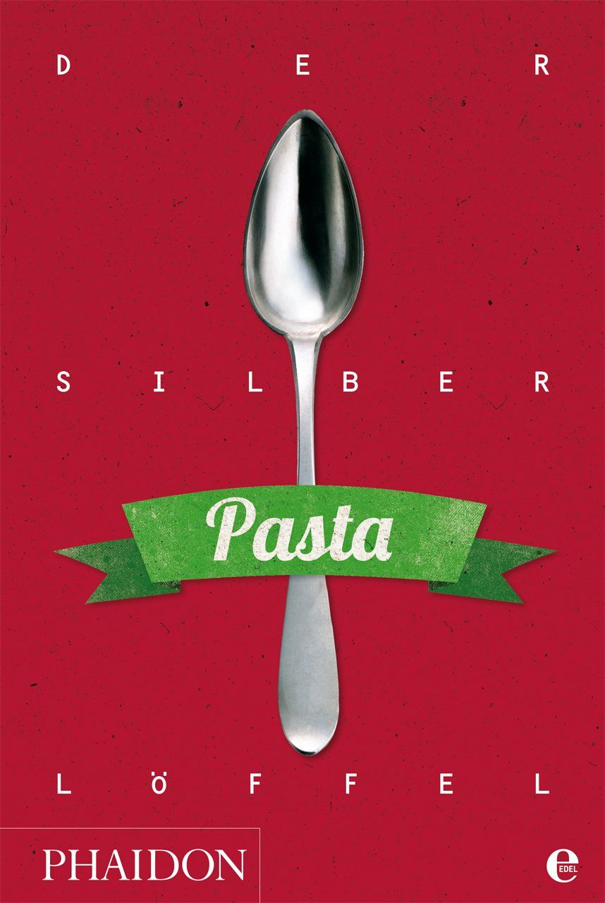 Silberlöffel Pasta. Silberner Löffel auf rotem Hintergrund. Grünes Banner mit "Pasta". Text: Silberlöffel, Phaidon.