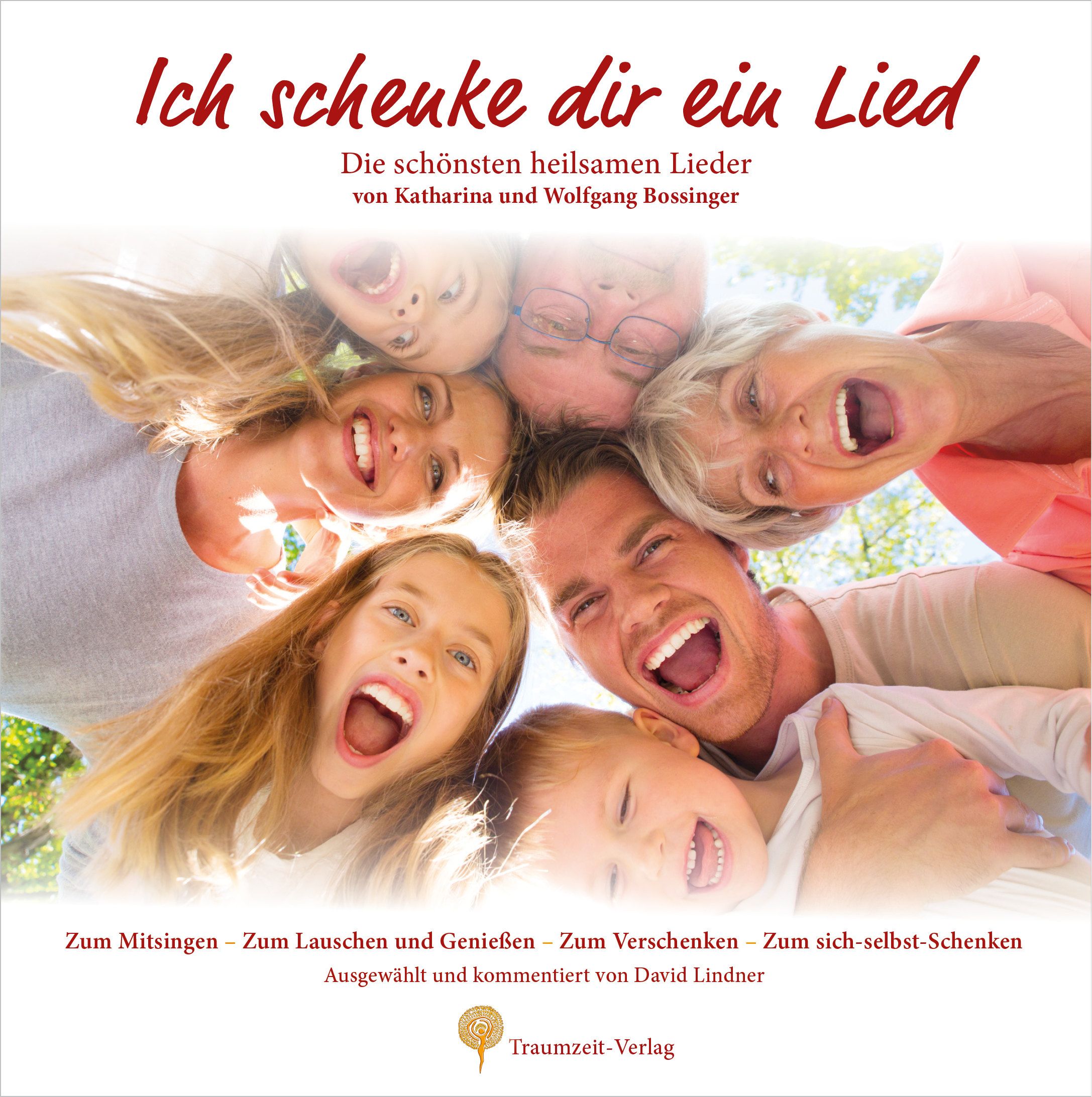 Buchcover: "Ich schenke dir ein Lied". Titel in Rot. Familienfoto, lächelnd. Text: "Die schönsten heilsamen Lieder". Verlag: Traumzeit-Verlag.