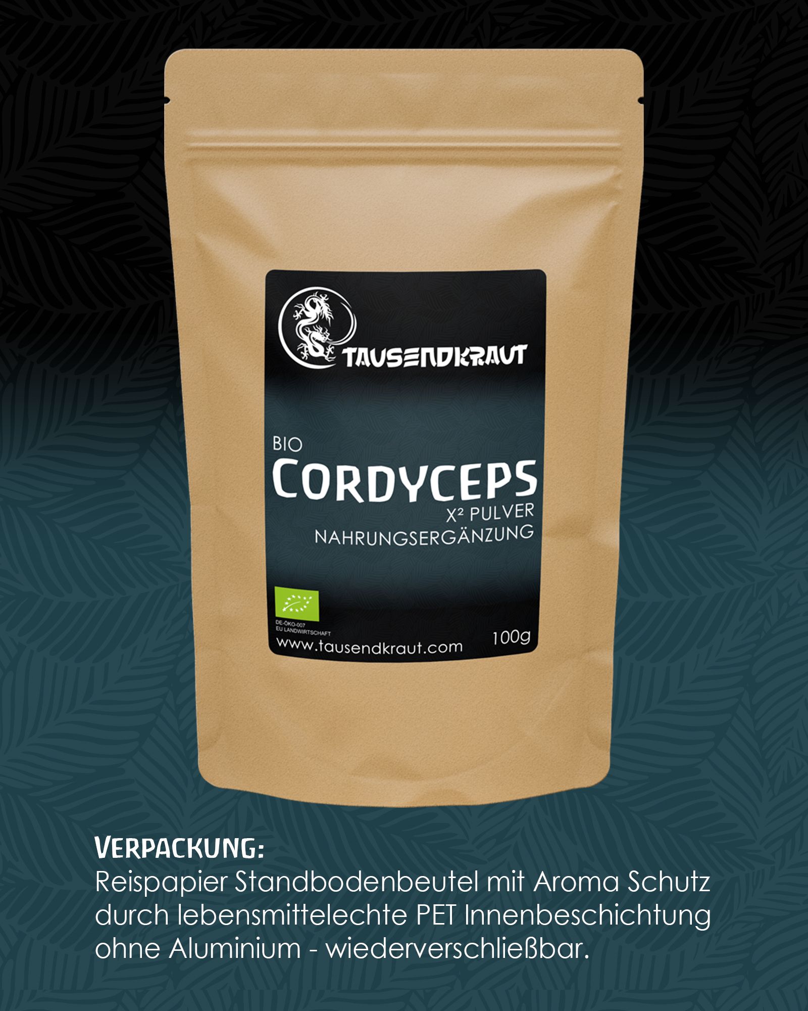 Beutel mit schwarzem Etikett. Aufschrift: BIO Cordyceps X² Pulver. Marke: Tausendkraut. 100g. Verpackung: Standbodenbeutel.