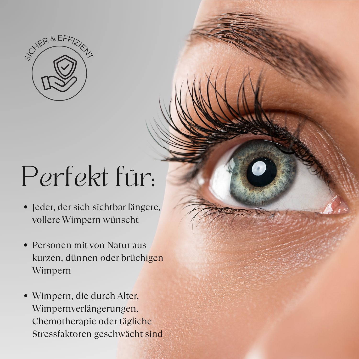 Auge mit langen Wimpern. Text: Sicher & effizient. Perfekt für: längere, vollere Wimpern.