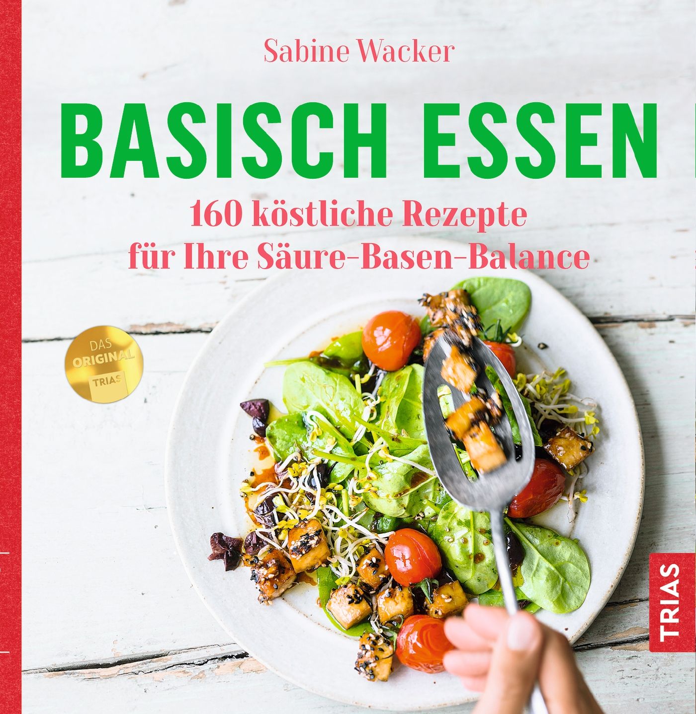 Buchcover mit Titel "BASISCH ESSEN". Autorin Sabine Wacker. Aufschrift: 160 köstliche Rezepte für Ihre Säure-Basen-Balance. Teller mit Essen.