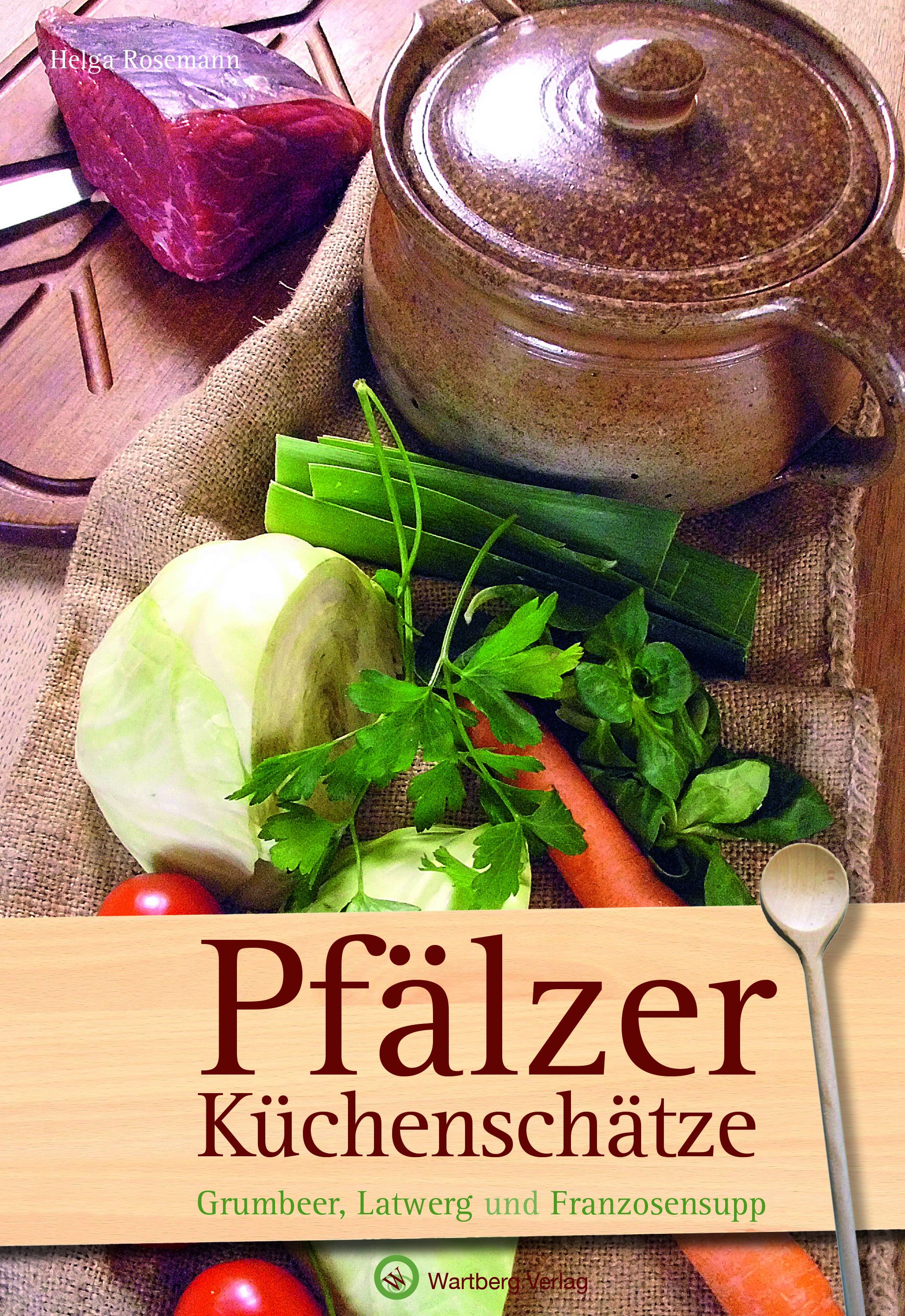 Buchcover mit Titel "Pfälzer Küchenschätze". Gemüse, Fleisch und Kochtopf auf rustikalem Untergrund. Wartberg Verlag Logo.