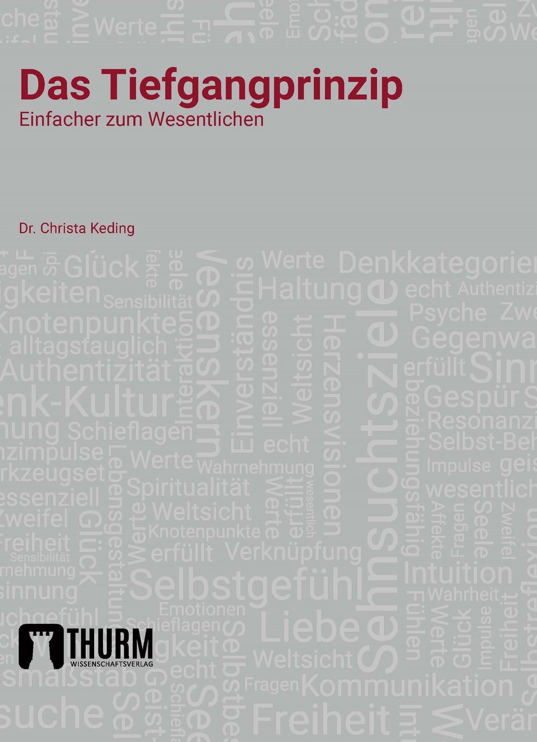 Buchcover mit Titel "Das Tiefgangprinzip". Autorin: Dr. Christa Keding. Verlag: THURM Wissenschaftsverlag. Grauer Hintergrund mit Wörtern.
