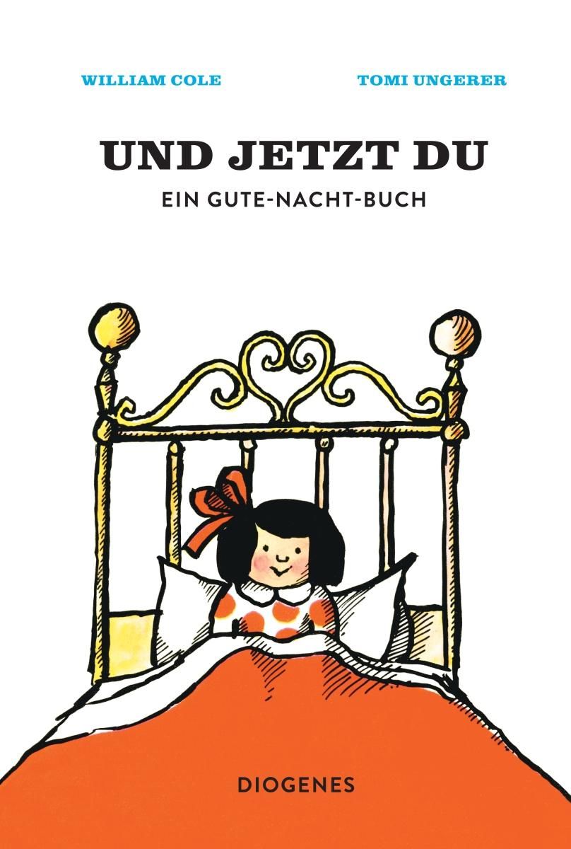 Buchcover: „Und jetzt du“. Titel in Schwarz, Autor William Cole, Illustrator Tomi Ungerer. Kind im Bett, orange Decke, goldfarbenes Bettgestell.