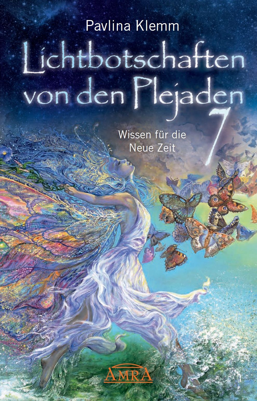Buchcover: "Lichtbotschaften von den Plejaden Band 7". Titel, Autorin Pavlina Klemm, Illustration einer Frau mit Schmetterlingen.