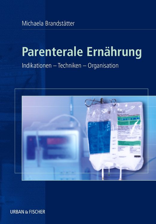 Buchcover mit Titel "Parenterale Ernährung". Autorin: Michaela Brandstätter. Im Hintergrund Infusionsbeutel und medizinisches Gerät.